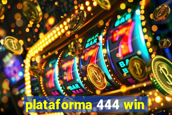 plataforma 444 win